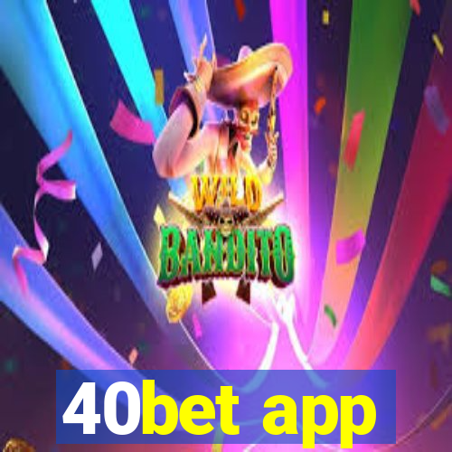 40bet app